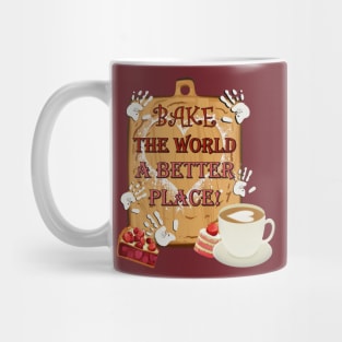 Bake The World A Better Place Inspirational Mug